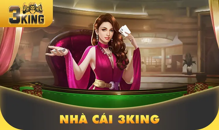 Giới Thiệu Về Nhà Cái 3King